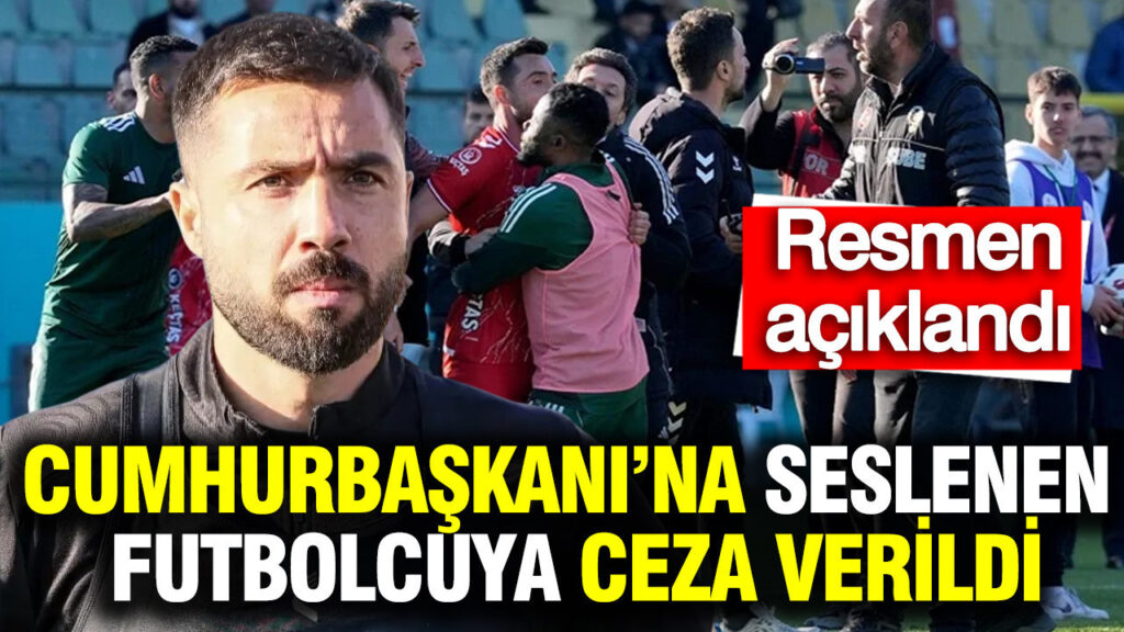 cumhurbaskanina-seslenen-futbolcuya-ceza-verildi-resmen-aciklandi-AbGw24VI