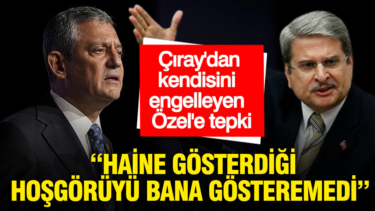 Aytun Çıray, Özgür Özel’in Engellemesine Tepki Gösterdi: Haine Gösterdiği Hoşgörüyü Bana Gösteremedi