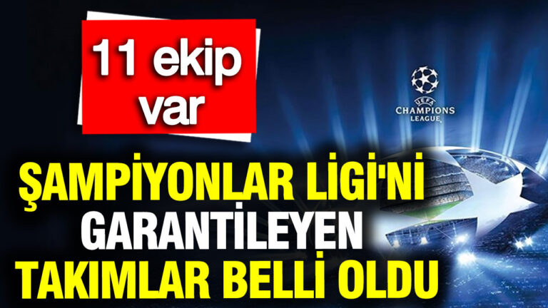 uefa-sampiyonlar-ligini-garantileyen-takimlar-belli-oldu-iste-11-ekip-48TznfN5